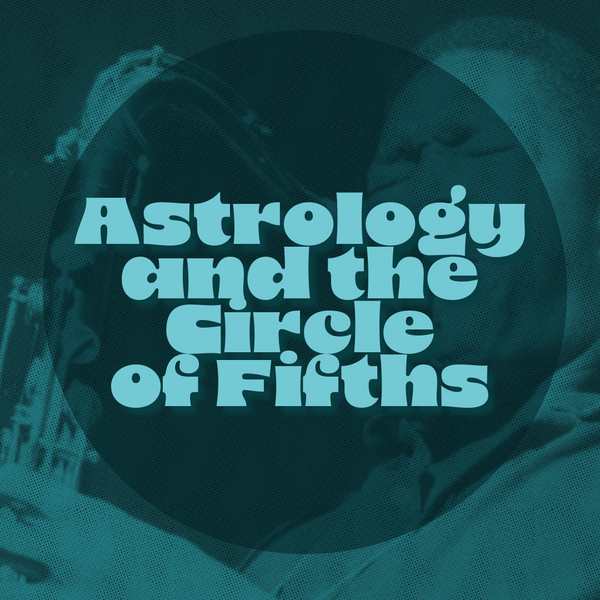 The Circle of Fifths and Astrology