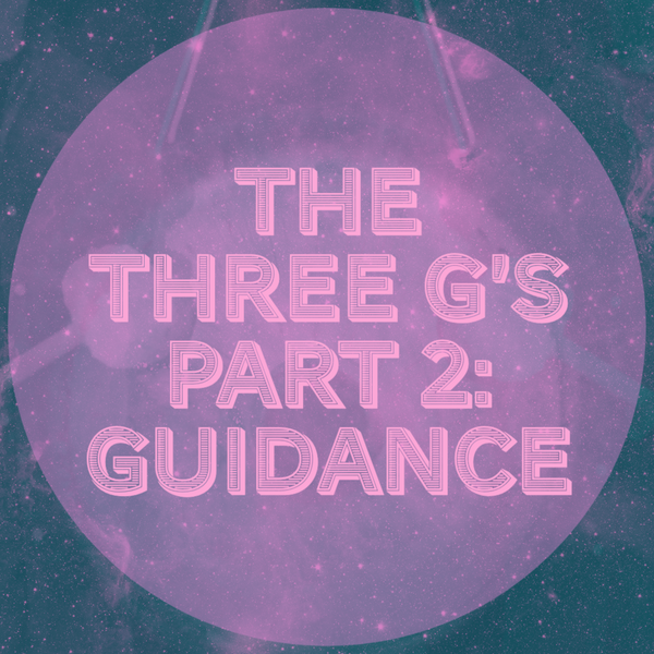 The Three G's of Spiritual Healing and Sound Therapy: Guidance (Part 2)