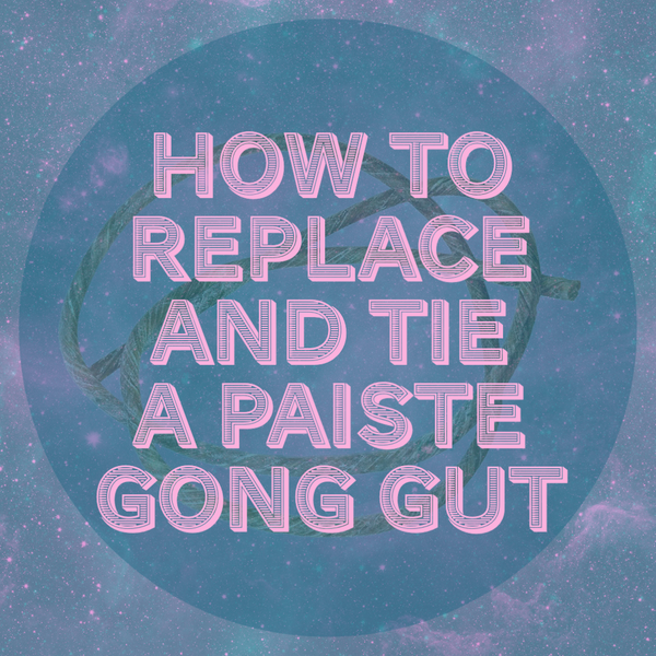 How to Replace and Tie a Paiste Gong Gut