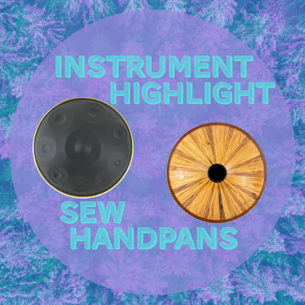 Instrument Highlight: Sew Handpans